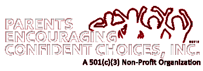 Parents Encouraging Confident Choices, Inc. | A 501(c)(3) Non-Profit Organization
